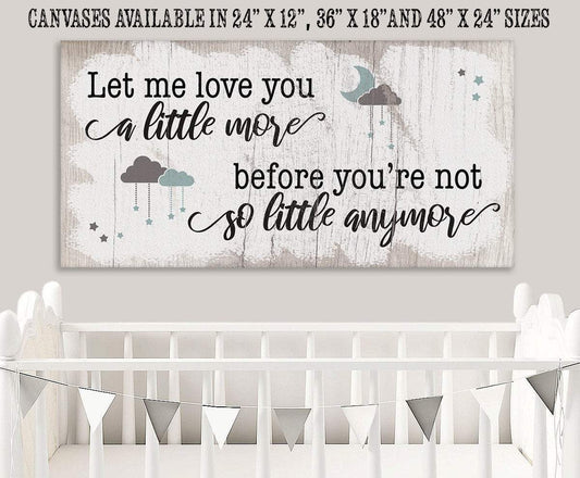 Let Me Love You A Little More - Canvas
