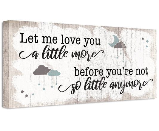 Let Me Love You A Little More - Canvas