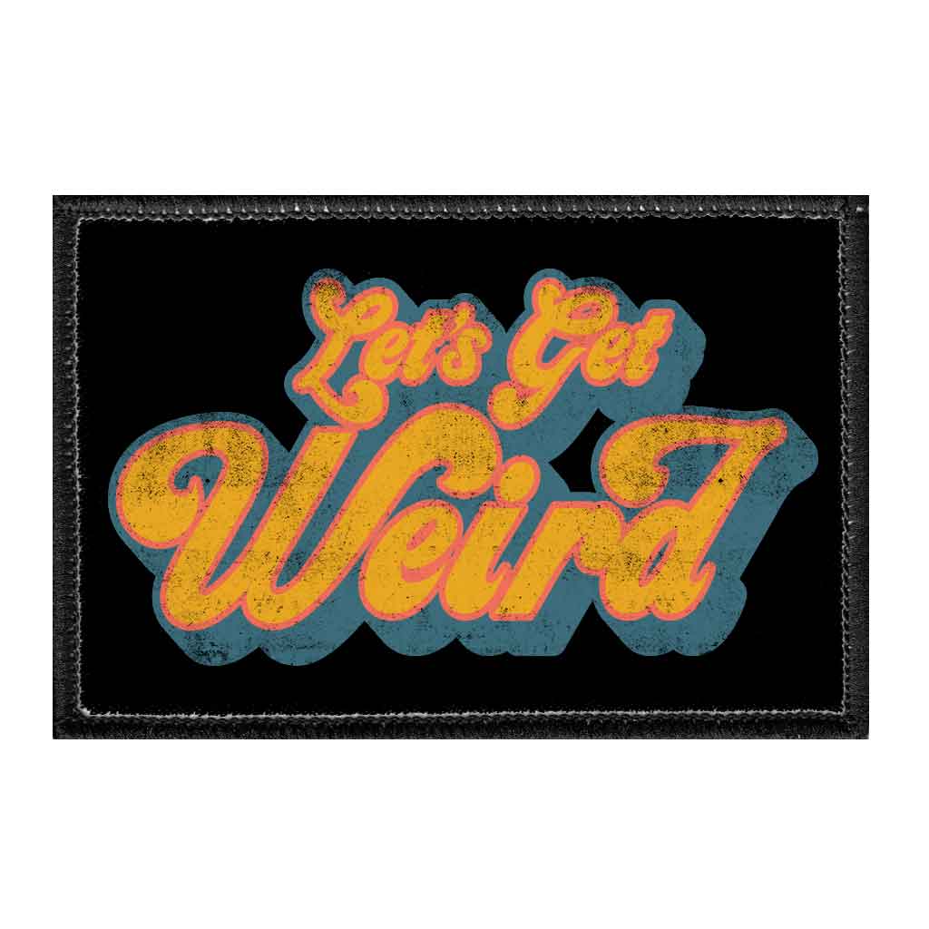 Let's Get Weird - Removable Patch
