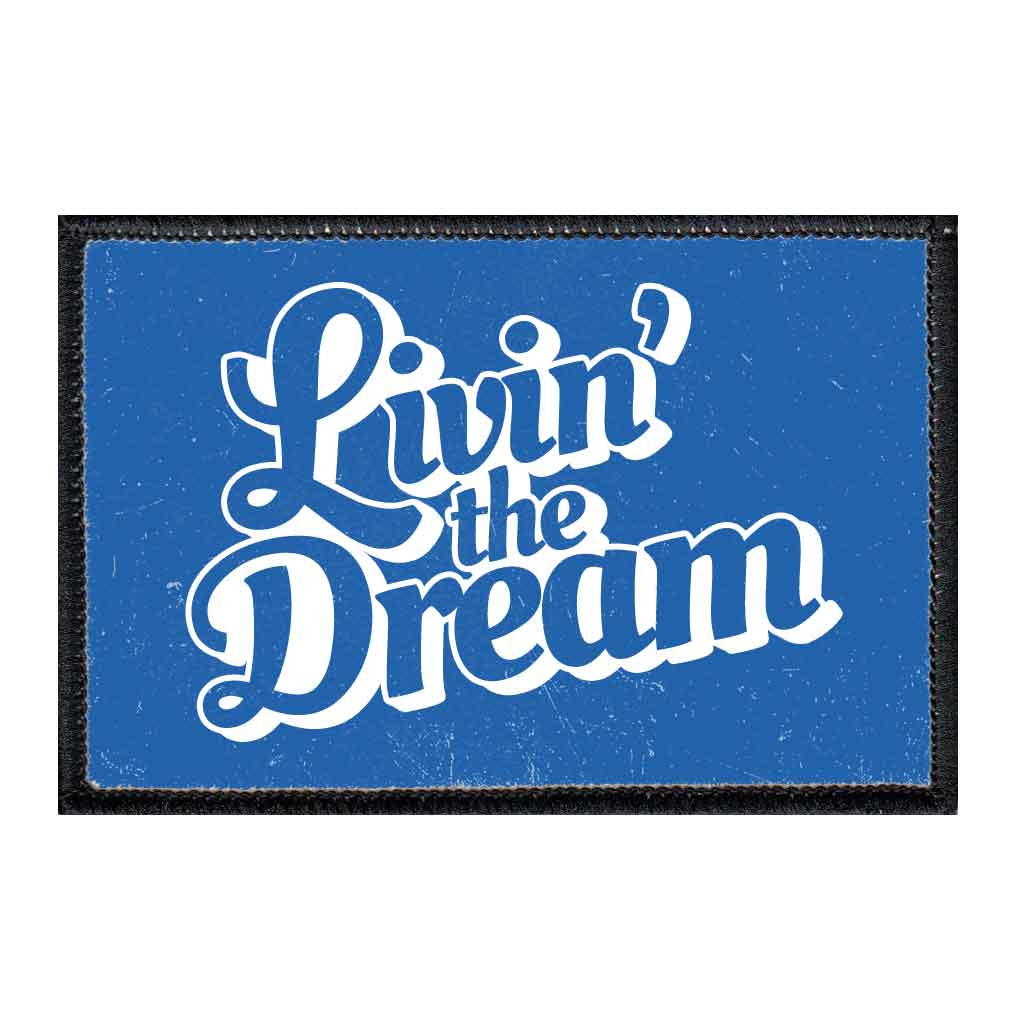 Livin' The Dream - Blue - Removable Patch