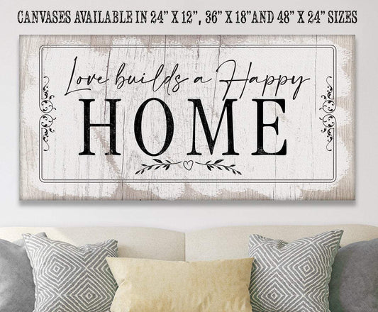 Love Builds A Happy Home - Canvas