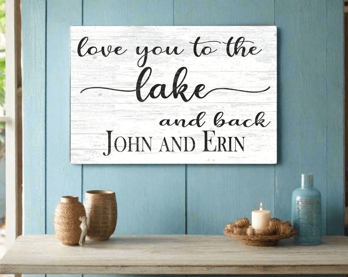 Love You To The Lake and Back Sign - Custom Lake Home Decoration