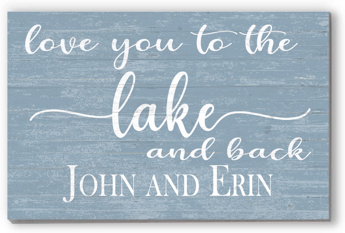Love You To The Lake and Back Sign - Custom Lake Home Decoration