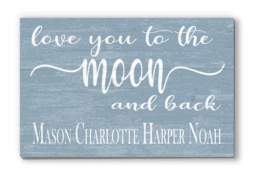 Love you to the Moon and Back Sign Personalized Farmhouse Décor
