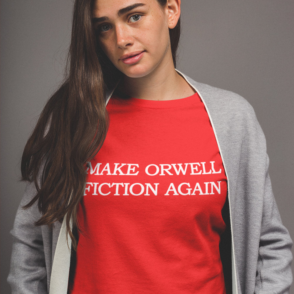 Make Orwell Fiction Again T-Shirt