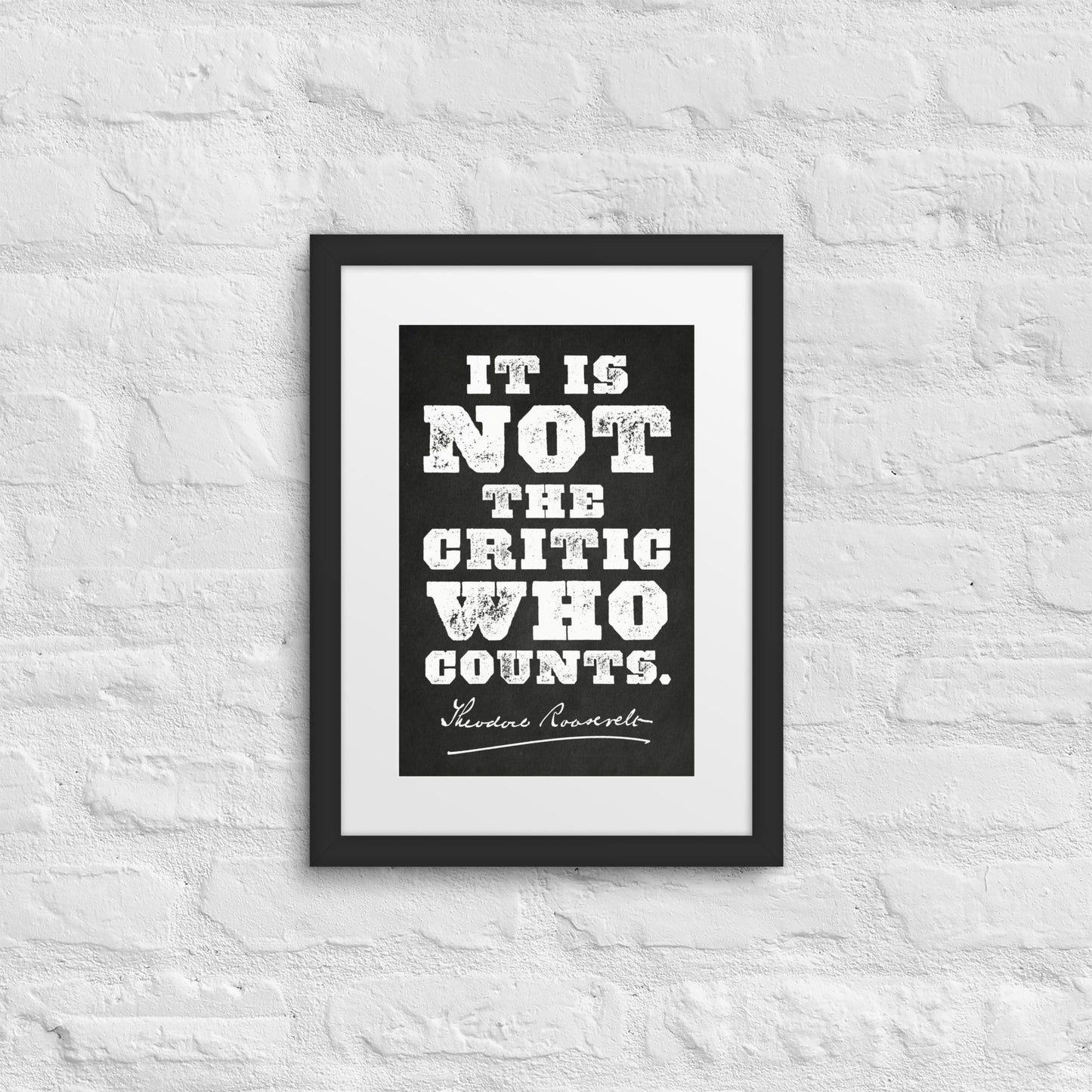 Not the Critic Who Counts Theodore Roosevelt Framed Print