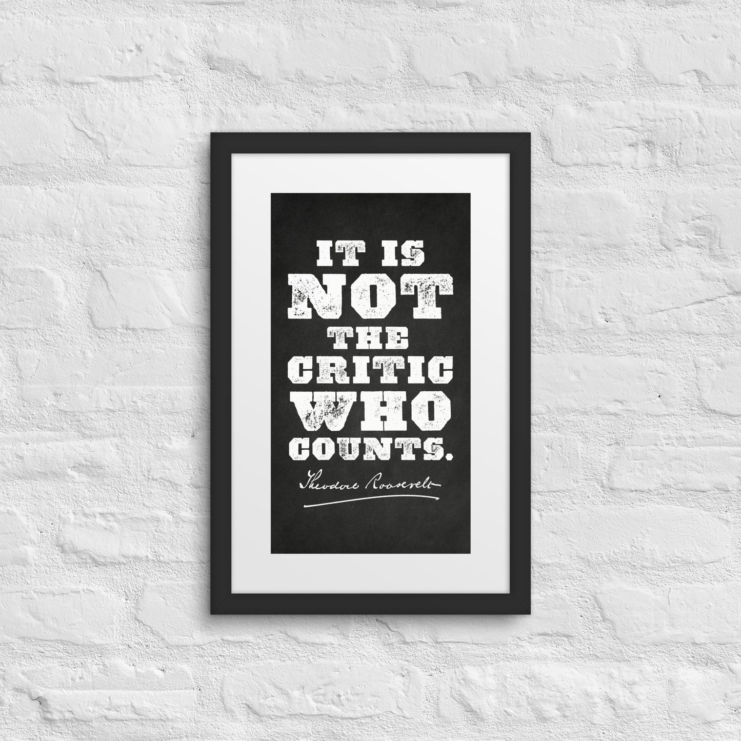Not the Critic Who Counts Theodore Roosevelt Framed Print