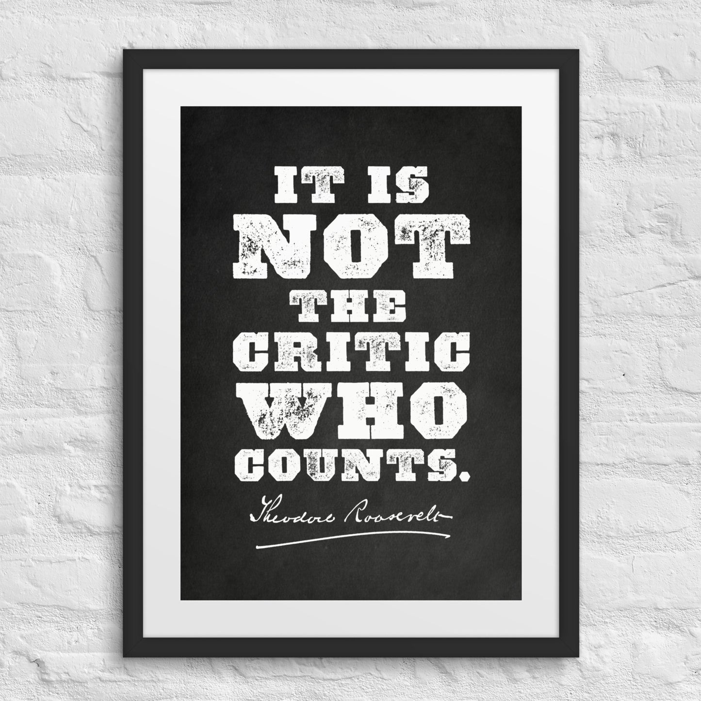 Not the Critic Who Counts Theodore Roosevelt Framed Print