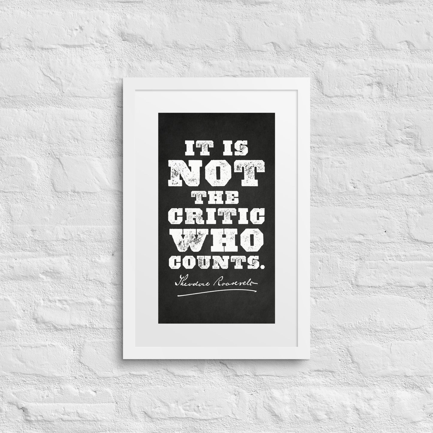 Not the Critic Who Counts Theodore Roosevelt Framed Print