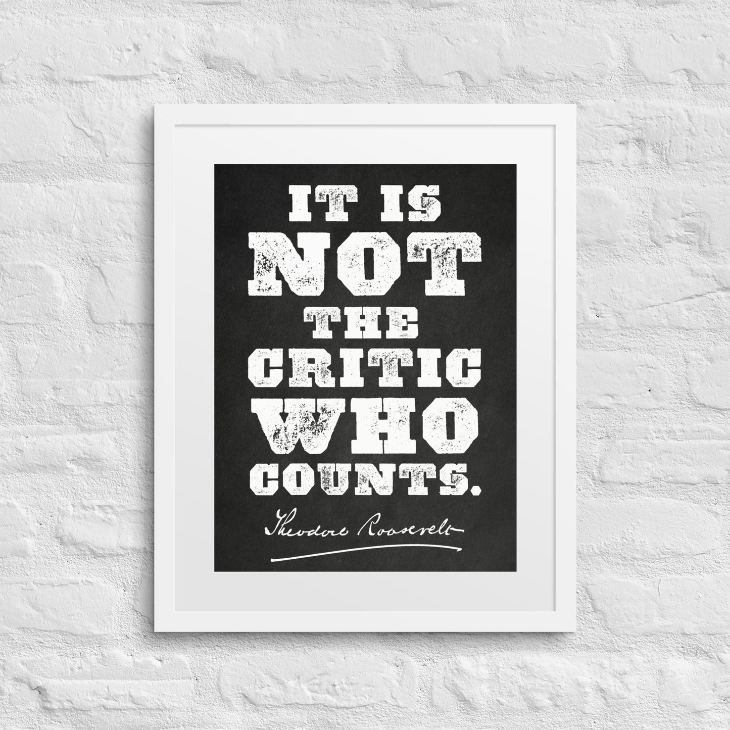 Not the Critic Who Counts Theodore Roosevelt Framed Print