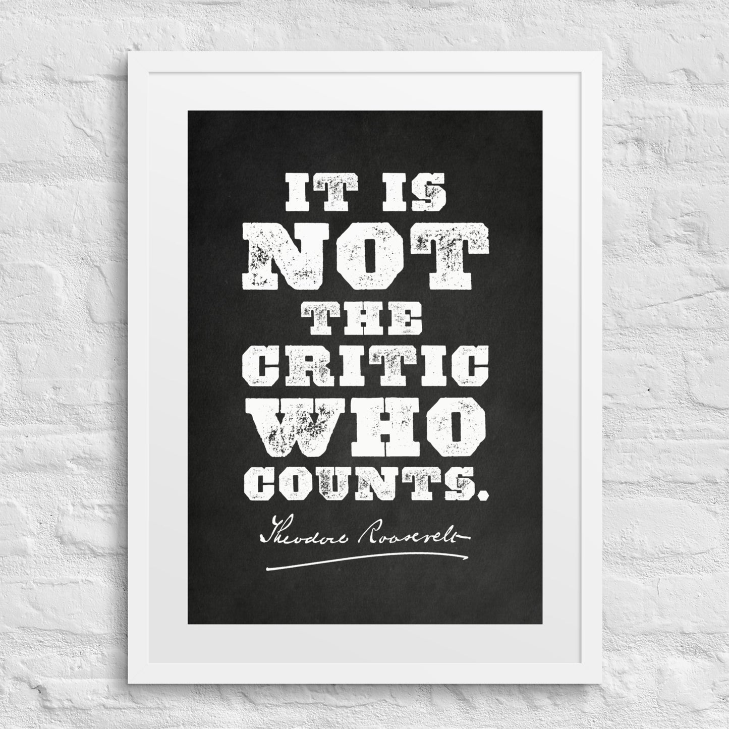 Not the Critic Who Counts Theodore Roosevelt Framed Print