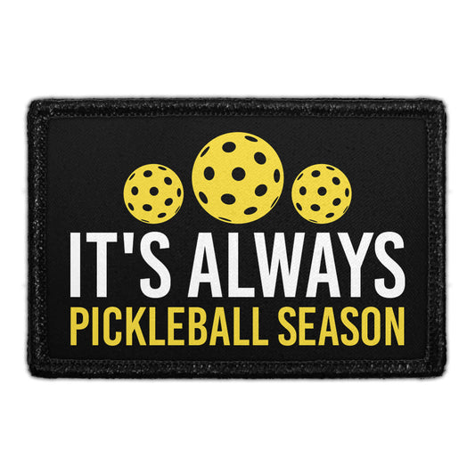 It's Always Pickleball Season - Removable Patch