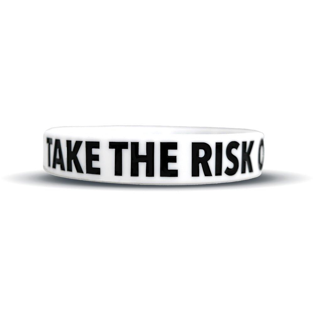 TAKE THE RISK OR LOSE THE CHANCE Wristband