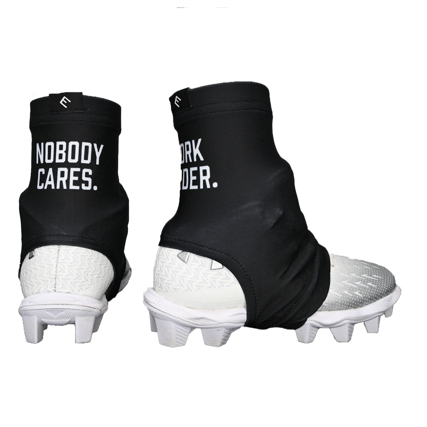 Nobody Cares. Work Harder. Cleat Covers (Spats)