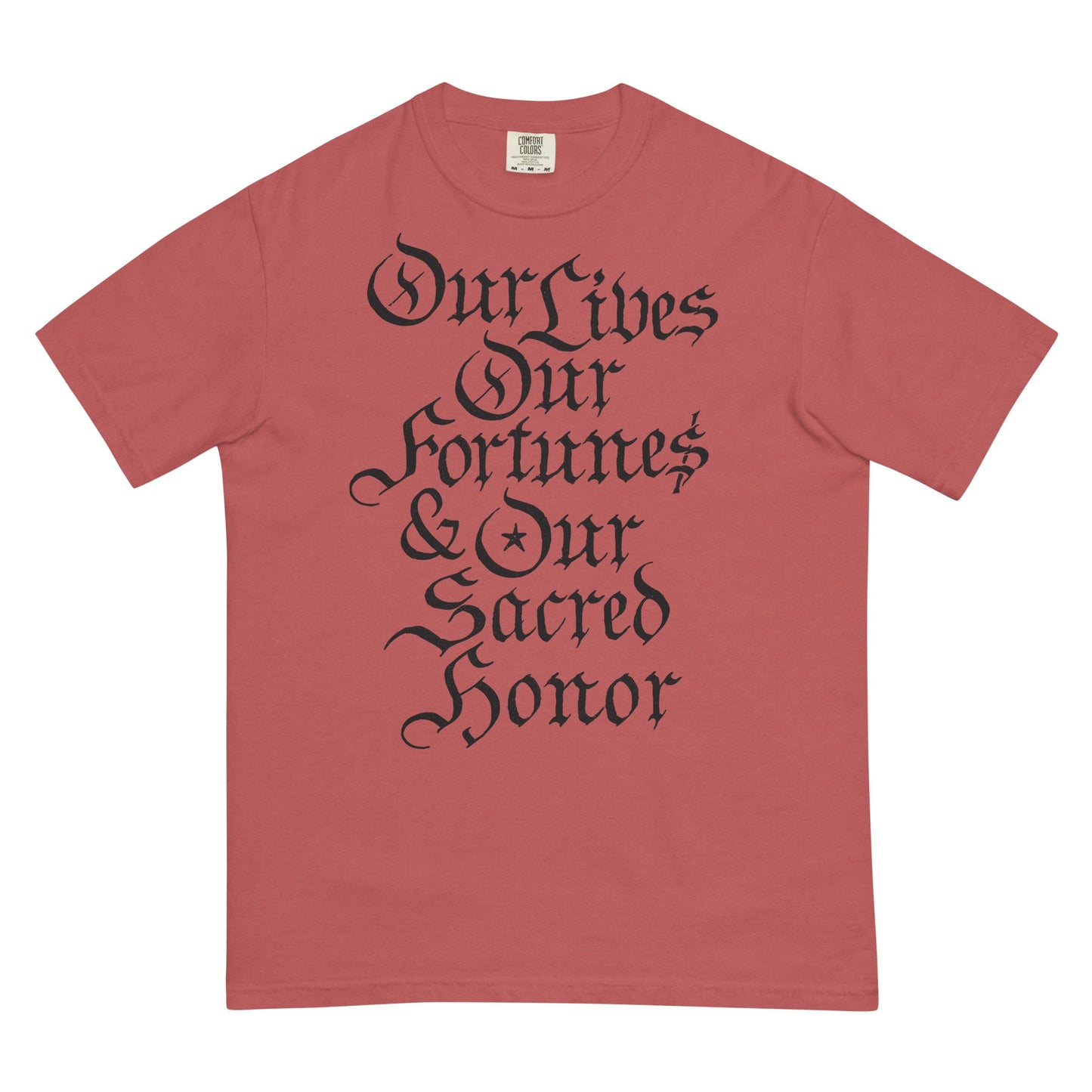 Our Lives Fortunes and Sacred Honor Declaration of Independence Men’s Garment-dyed Heavyweight T-shirt