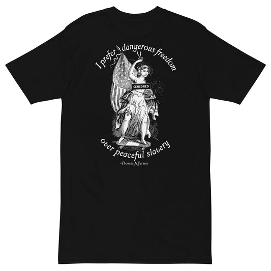 I Prefer Dangerous Freedom Jefferson Quote Men’s Heavyweight T-shirt