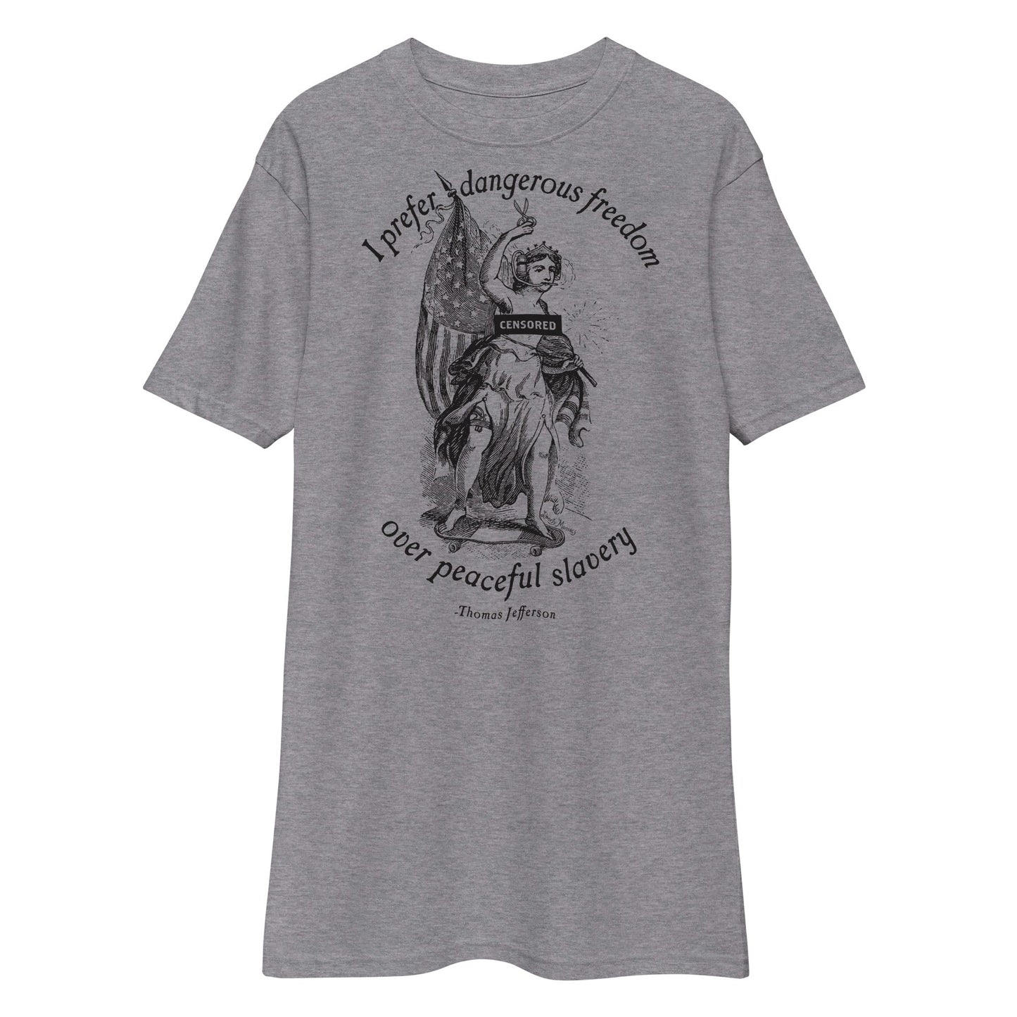 I Prefer Dangerous Freedom Jefferson Quote Men’s Heavyweight T-shirt