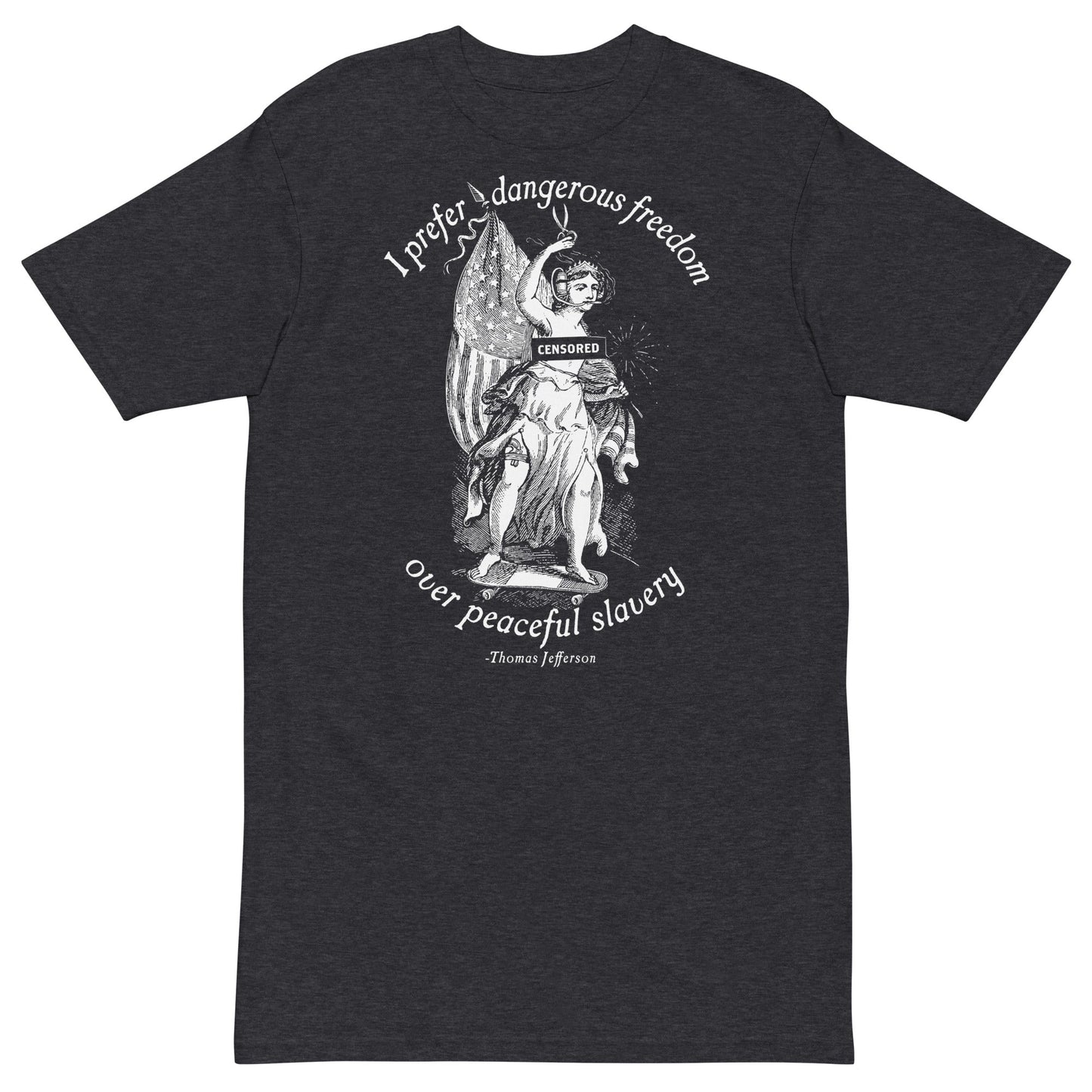 I Prefer Dangerous Freedom Jefferson Quote Men’s Heavyweight T-shirt