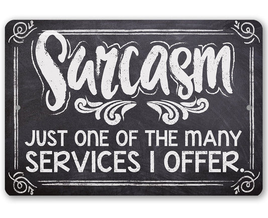 Sarcasm Just One Of The Many - Metal Sign