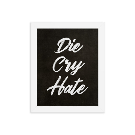Die Cry Hate the Live Laugh Love Antidote Framed Print