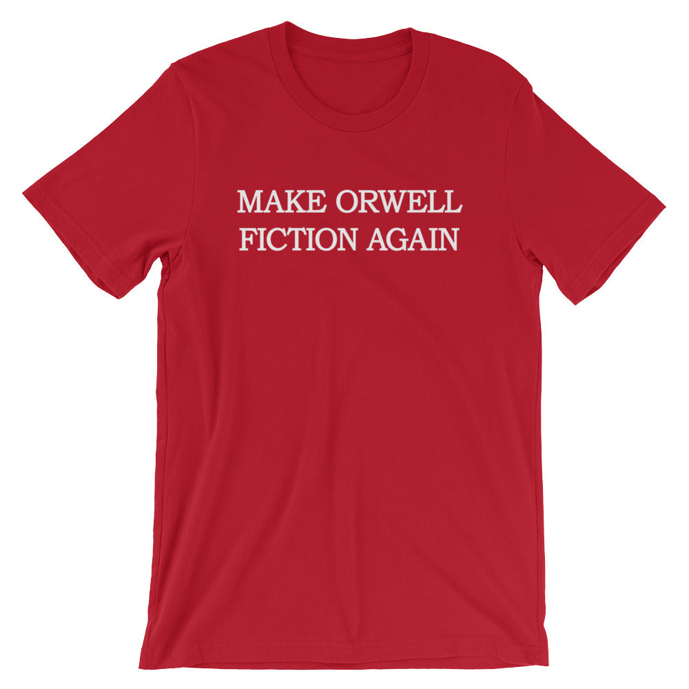 Make Orwell Fiction Again T-Shirt
