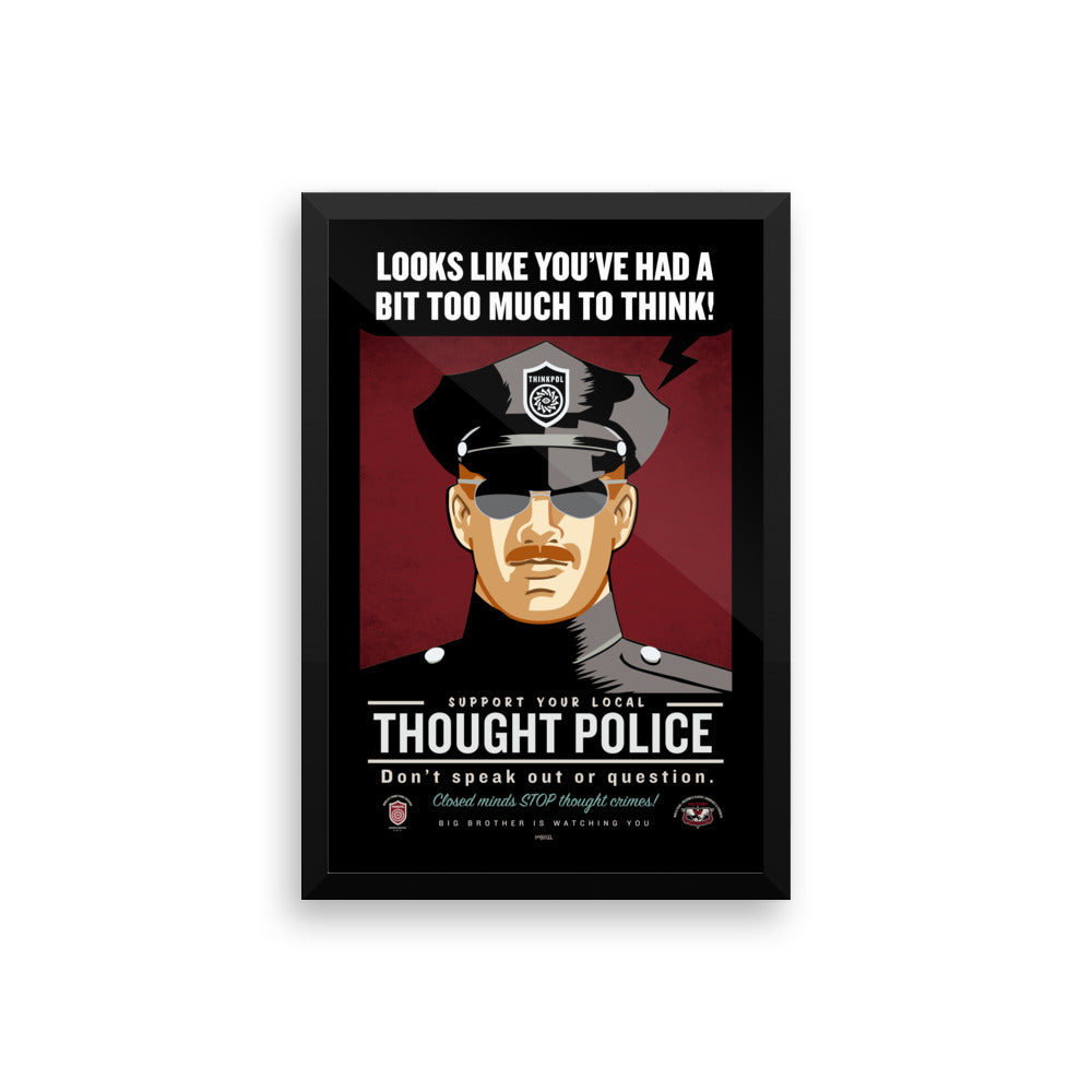 Looks Like You've Had A Bit Too Much To Think Thought Police Framed Print