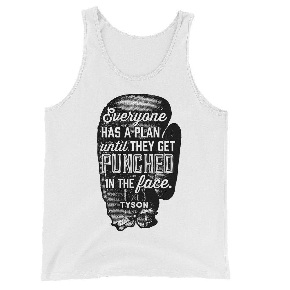 Everyone Has a Plan Until They Get Punched in the Face Unisex Tank Top