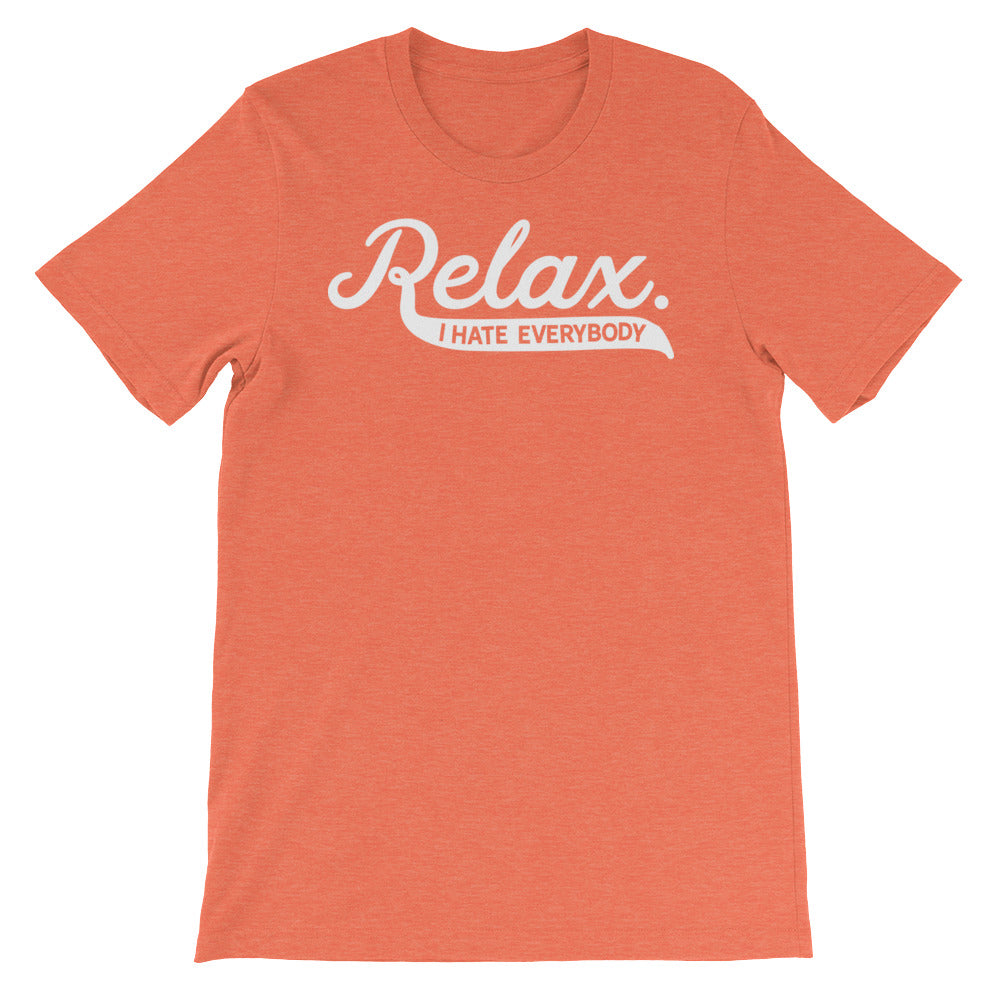 Relax I Hate Everybody Shirt