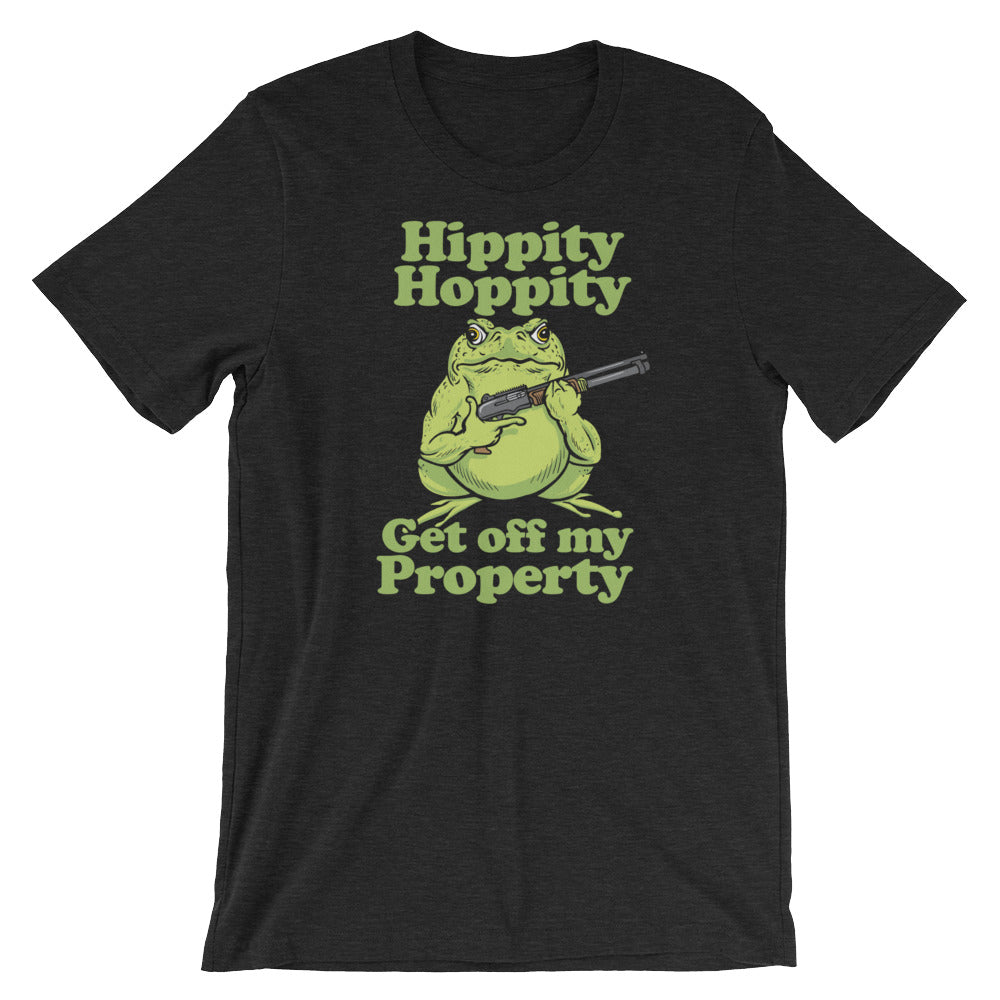Hippity Hoppity Get Off My Property T-Shirt