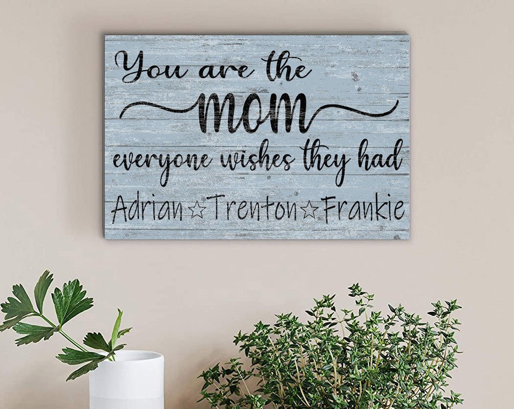 Mom Everyone Wishes They Had Custom Sign With Names
