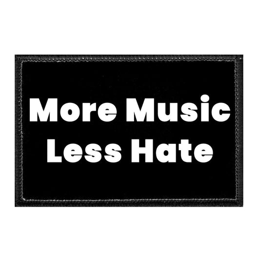 More Music Less Hate - Removable Patch