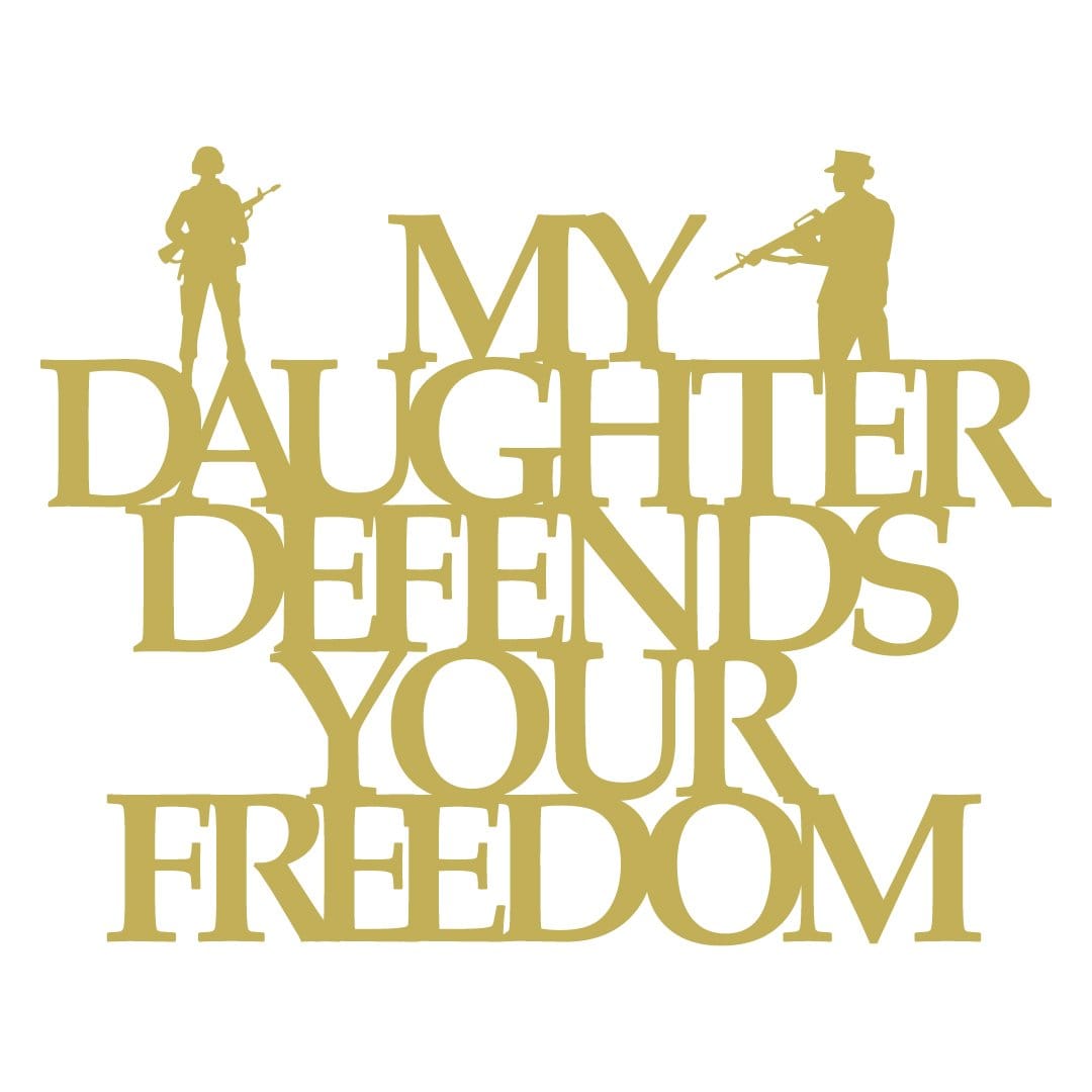 My Daughter Defends Your Freedom