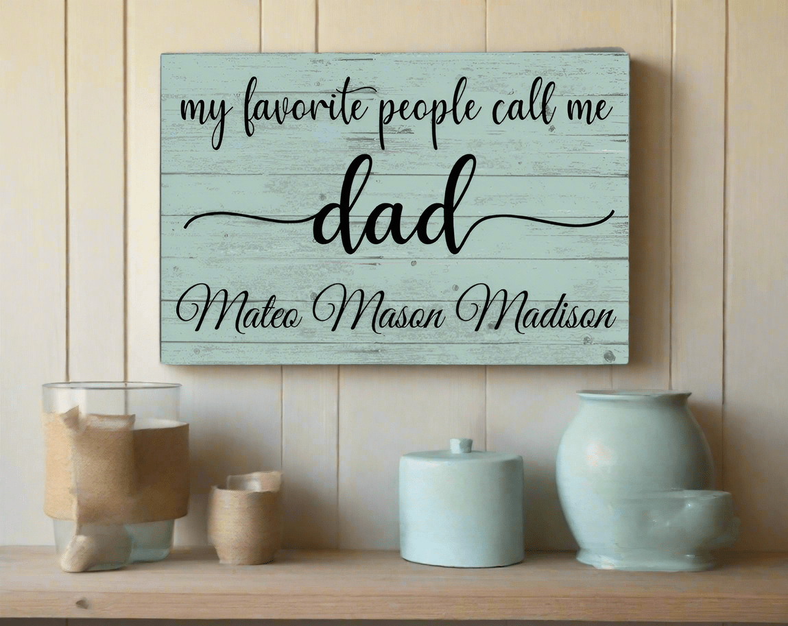 Personalized Dad Gift – “My Favorite People Call Me Dad” Wood Sign with Kids’ Names | Father’s Day or Birthday Keepsake