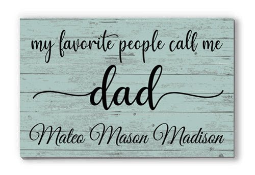 Personalized Dad Gift – “My Favorite People Call Me Dad” Wood Sign with Kids’ Names | Father’s Day or Birthday Keepsake