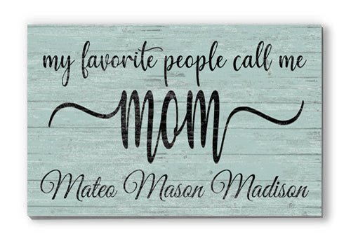 My Favorite People Call Me Mom Sign with Kids Names