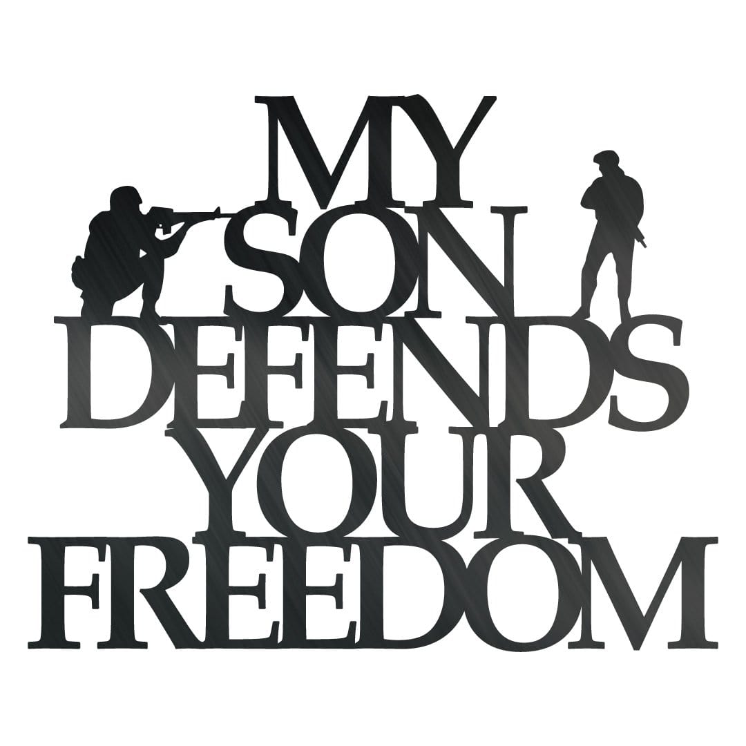 My Son Defends Your Freedom