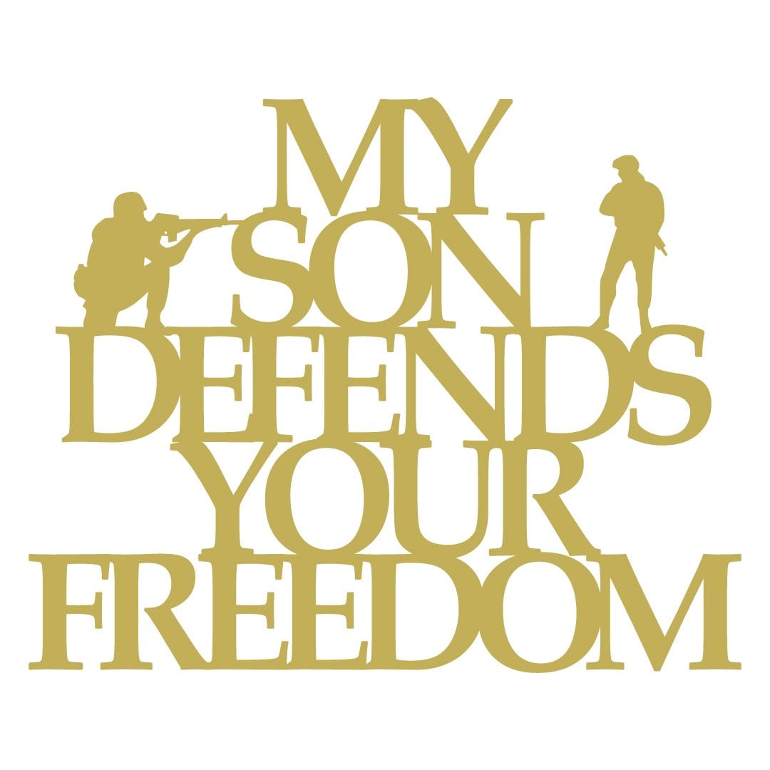 My Son Defends Your Freedom