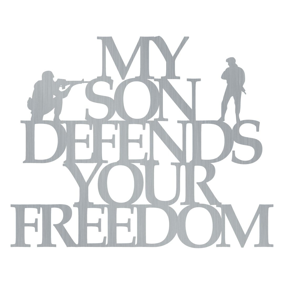 My Son Defends Your Freedom