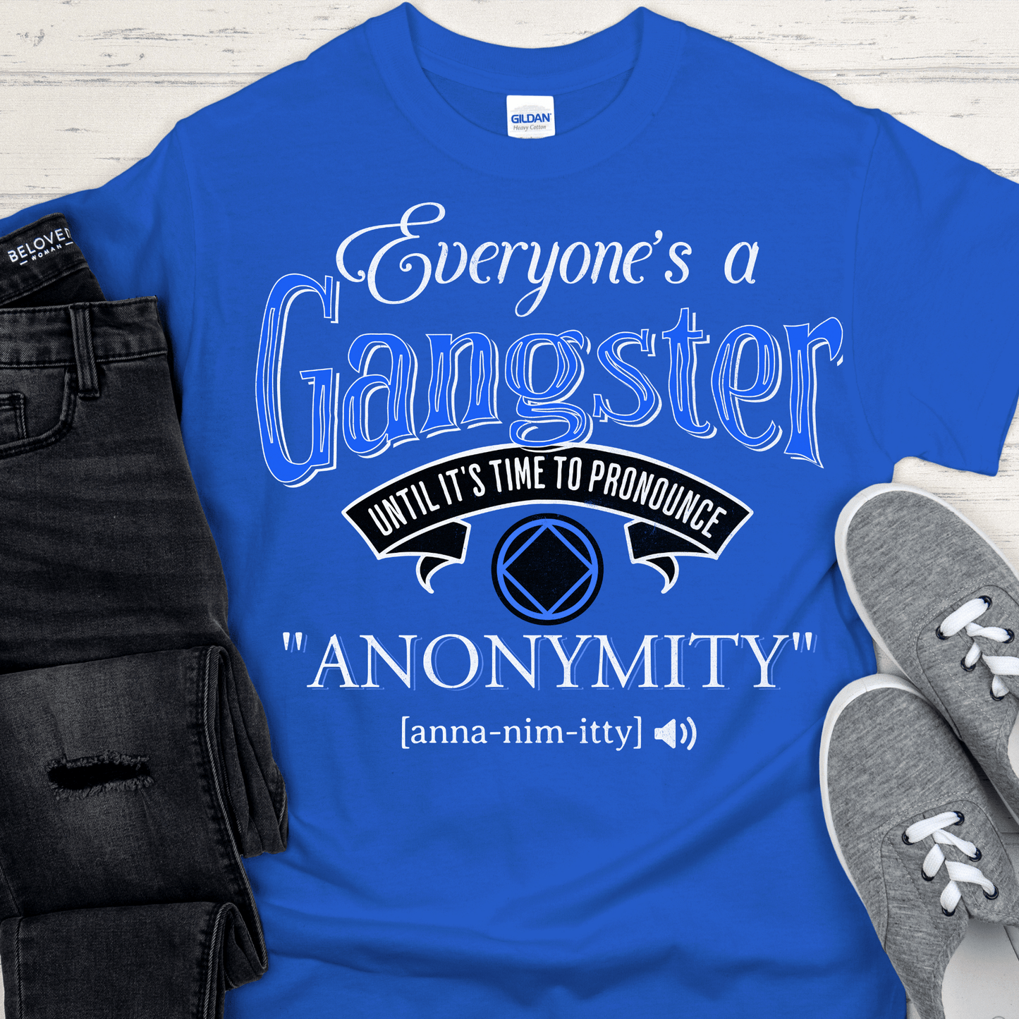 NA Recovery T-Shirt | Inspiring Sobriety |  Everybody's a Gangster Until It's Time To Pronounce "Anonymity"