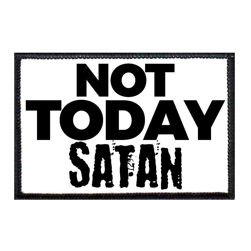 Not Today Satan - Removable Patch