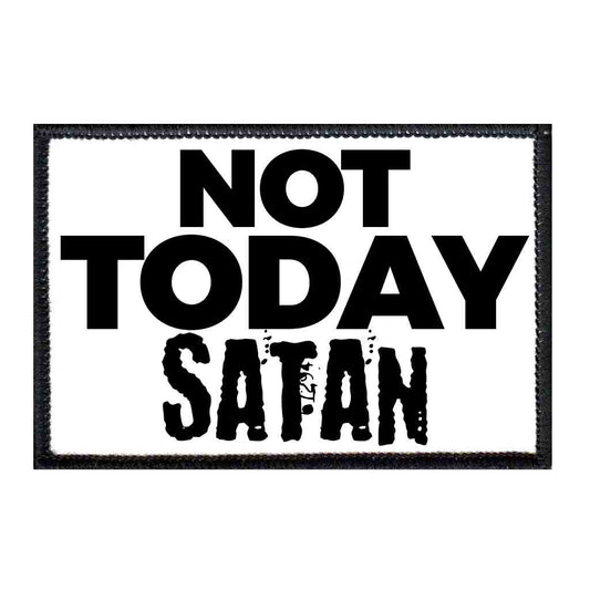 Not Today Satan - Removable Patch