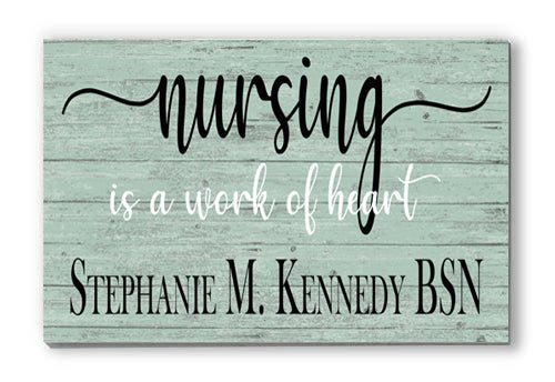 Nursing Is A Work Of Heart Sign Personalized Nurse Gift