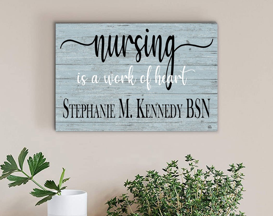 Nursing Is A Work Of Heart Sign Personalized Nurse Gift