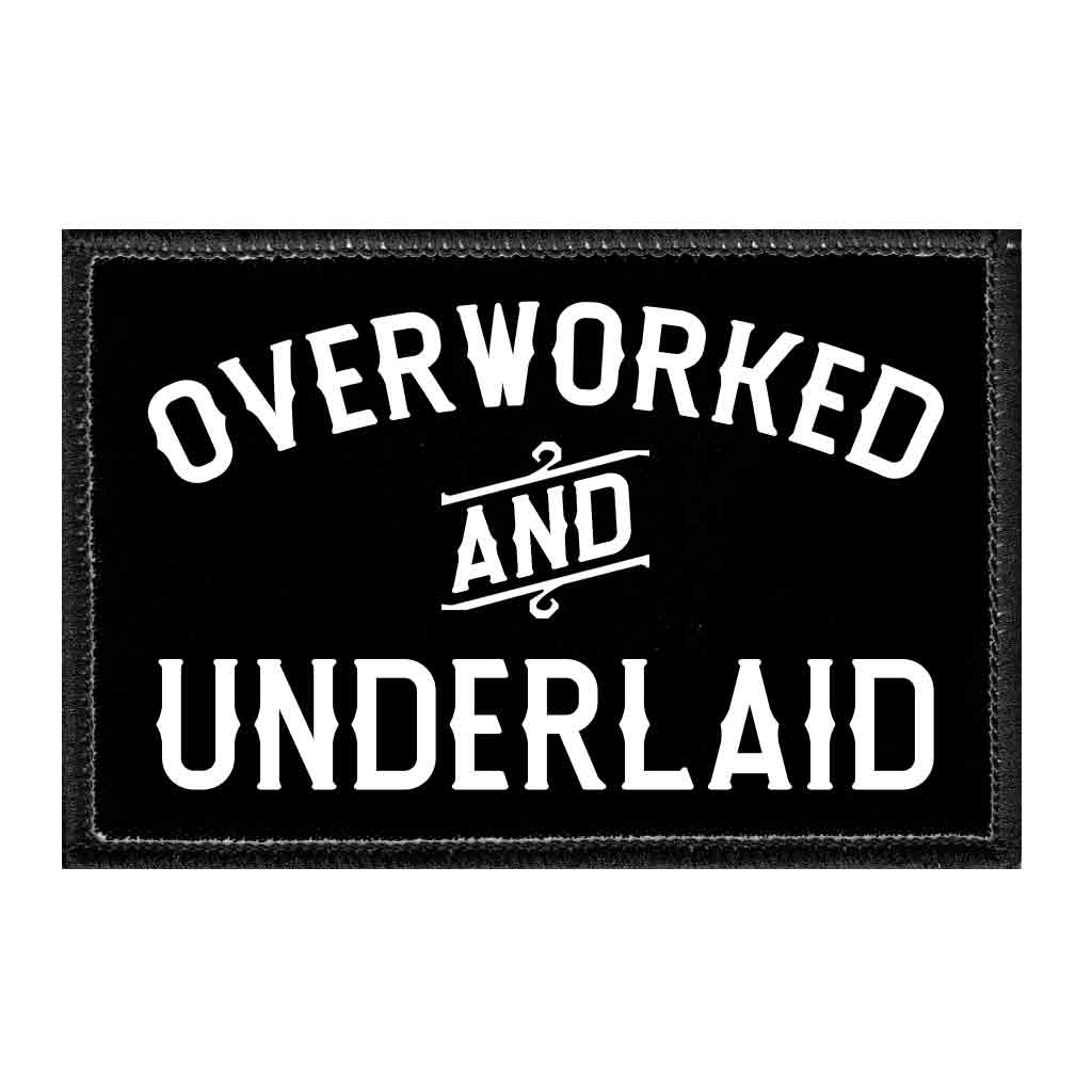 Overworked And Underlaid - Removable Patch