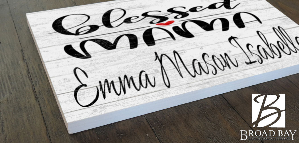 Personalized Blessed Mama Sign - Gift For Mom