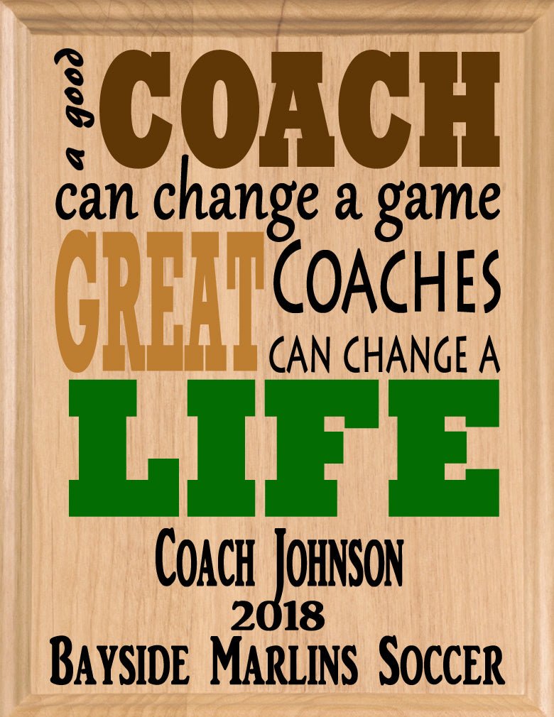 Personalized Coach Gift Plaque- Custom Made For Men or Women A Good Coach Can Change A Game