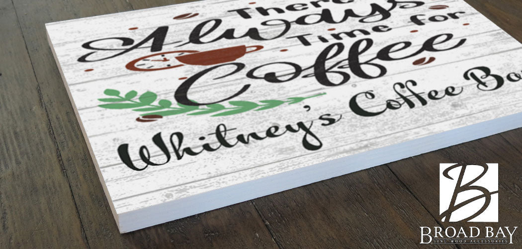 Personalized Coffee Gift Sign Always Time For Coffee