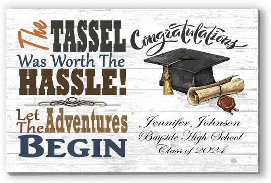 Personalized Graduation Gift Sign - The Tassel Was Worth The Hassle