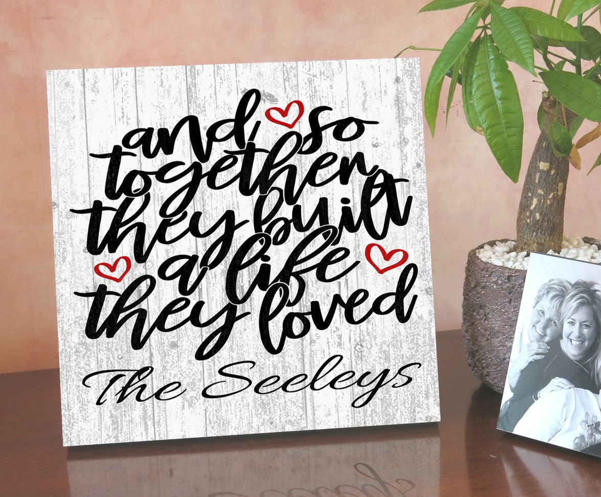 Personalized Wedding or Anniversary Gift Sign And So Together They Built a Life They Loved