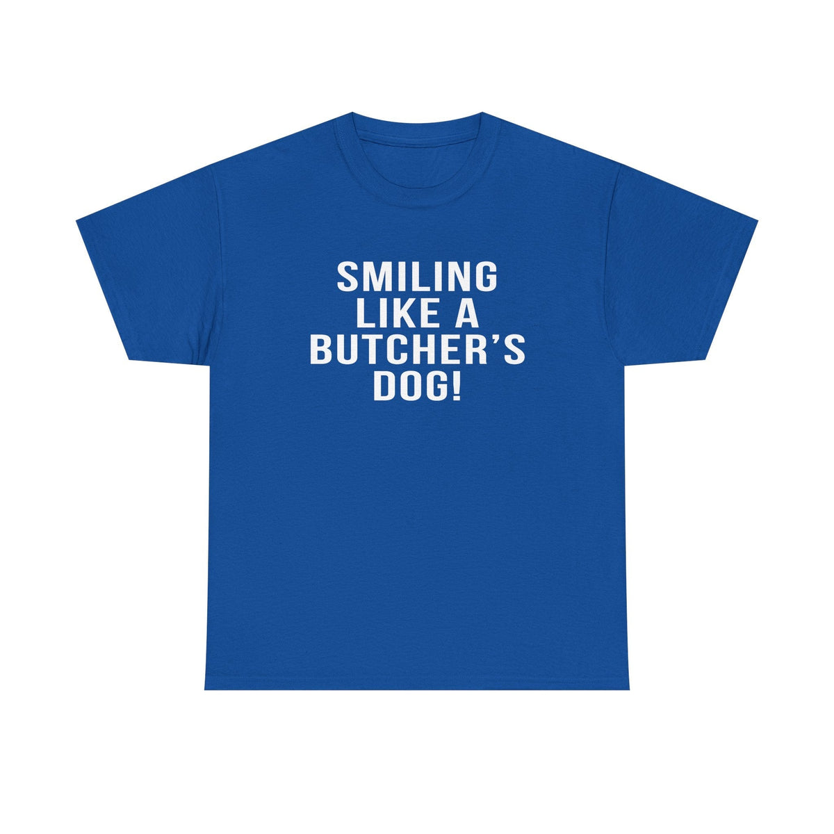 Pittsburgh Hockey Saying  'Smiling Like a Butcher’s Dog!' - Heavy Cotton Tee